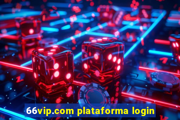 66vip.com plataforma login